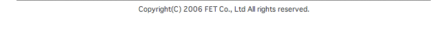 Copyright(C) FET Co., Ltd All rights reserved.